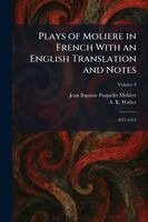 Jean Baptiste Poquelin Molière, A R Waller - Plays of Moliere in French With an English Translation and Notes, Häftad