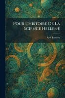 Paul Tannery - Pour L'Histoire de La Science Hellene, Häftad