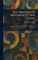 Bernard Bosanquet - Principle of Individuality and Value, Inbunden