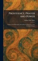 Wilbur Fisk Tillett - Providence, Prayer and Power, Inbunden