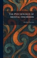 Abraham Myerson - Psychology of Mental Disorders, Inbunden
