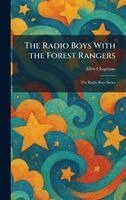 Allen Chapman - Radio Boys With the Forest Rangers, Inbunden