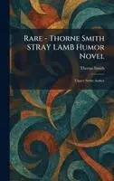 Thorne Smith - Rare - Thorne Smith STRAY LAMB Humor Novel, Inbunden. Tillgänglighet: Lägg i varukorg