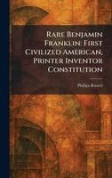 Phillips Russell - Rare Benjamin Franklin, Inbunden