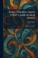 Thorne Smith - Rare - Thorne Smith STRAY LAMB Humor Novel, Häftad. Tillgänglighet: Lägg i varukorg
