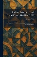 Alexander Wall - Ratio Analysis of Financial Statements, Häftad