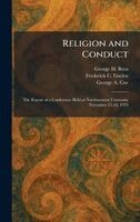 George H Betts, Frederick C Eiselen, George a Coe - Religion and Conduct, Inbunden