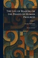 George Santayana - Life of Reason, or the Phases of Human Progress, Häftad