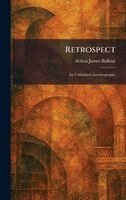Arthur James Balfour - Retrospect, Inbunden