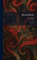 Lynn Riggs - Roadside, Inbunden
