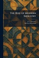 J L Lawrence, Barbara Hammond - Rise of Modern Industry, Häftad