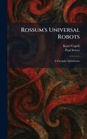 Karel Capek, Paul Selver - Rossum's Universal Robots, Inbunden