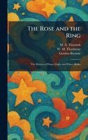 M A Titmarsh, W M Thackeray, Gordon Browne - Rose and the Ring, Inbunden