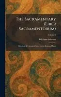 Ildefonso Schuster - Sacramentary (Liber Sacramentorum), Inbunden. Tillgänglighet: Lägg i varukorg