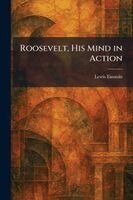 Lewis Einstein - Roosevelt, His Mind in Action, Häftad