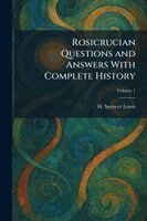 H Spencer Lewis - Rosicrucian Questions and Answers With Complete History, Häftad