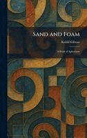 Kahlil Gibran - Sand and Foam, Inbunden