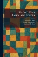 Franklin T Baker, George R Carpenter, Katharine B Owen - Second Year Language Reader, Häftad