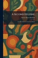 Xavier Marcel Boulestin - Second Helping, Häftad. Tillgänglighet: Lägg i varukorg