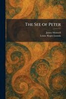 James Shotwell, Louise Ropes Loomis - See of Peter, Häftad