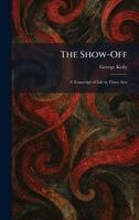 George Kelly - Show-Off, Inbunden