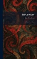 Jean Giraudoux - Siegfried, Inbunden