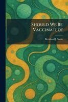 Bernhard J Stern - Should We Be Vaccinated?, Häftad