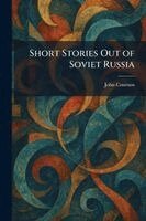 John Cournos - Short Stories Out of Soviet Russia, Häftad