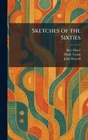 Bret Harte, Mark Twain, John Howell - Sketches of the Sixties, Inbunden