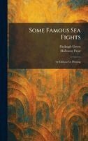 Fitzhugh Green, Holloway Frost - Some Famous Sea Fights, Inbunden