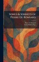 Pierre De Ronsard, Curtis Hidden Page - Songs & Sonnets of Pierre De Ronsard, Inbunden