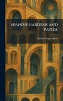 Mildred Stapley Byne - Spanish Gardens and Patios, Inbunden