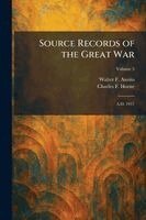 Walter F Austin, Charles F Horne - Source Records of the Great War, Häftad