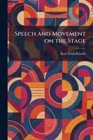 Kate Emil-Behnke - Speech and Movement on the Stage, Häftad
