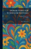 Thomas Henderson, J C Smith - Spoken Verse for Schools & Festivals, Inbunden