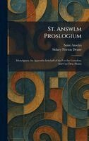 Anselm, Sidney Norton Deane - St. Answlm Proslogium, Inbunden