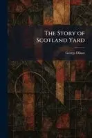 George Dilnot - Story of Scotland Yard, Häftad. Tillgänglighet: Lägg i varukorg