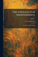 Carl Lotus Becker - Struggle for Independence, Häftad