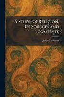 James Martineau - Study of Religion, Its Sources and Contents, Häftad