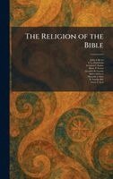 Julius a Bewer, G L Chamberlin, Frederick C Eiselen - Religion of the Bible, Inbunden
