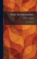 Thomas L Masson - That Silver Lining, Inbunden