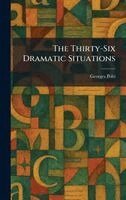 Georges Polti - Thirty-Six Dramatic Situations, Inbunden