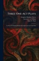 Gregorio Martã-Nez Sierra, Lawrence A Wilkins, Mary E Nash - Three One-Act Plays, Inbunden