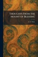 E G White - Thoughts From the Mount of Blessing, Häftad