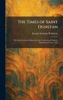 Joseph Armitage Robinson - Times of Saint Dunstan, Inbunden