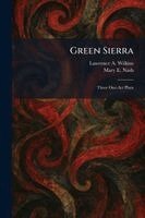 Lawrence A Wilkins, Mary E Nash - Green Sierra, Häftad