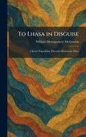 William Montgomery McGovern - To Lhasa in Disguise, Inbunden