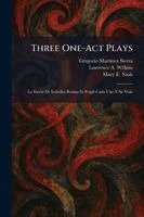 Gregorio Martã-Nez Sierra, Lawrence A Wilkins, Mary E Nash - Three One-Act Plays, Häftad