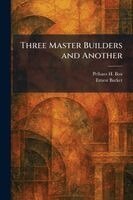 Pelham H Box, Ernest Barker - Three Master Builders and Another, Häftad