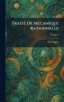 Paul Appell - TraitÃ(c) De MÃ(c)canique Rationnelle, Inbunden